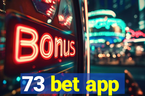 73 bet app